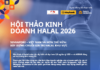 MỜI DOANH NGHIỆP VIỆT NAM THAM DỰ HALAL BUSINESS SEMINAR 2026